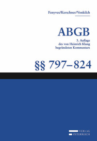 Attila Fenyves;Ferdinand Kerschner;Andreas Vonkilch; — VOE_Klang_ABGB-797-824_Aufl3.indb