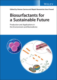 Hemen Sarma, Majeti Narasimha Vara Prasad — Biosurfactants for a Sustainable Future: Production and Applications in the Environment and Biomedicine