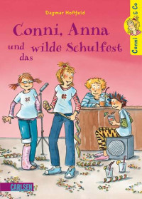 Hoßfeld, Dagmar — [Conni & Co 04] • Conni, Anna und das wilde Schulfest