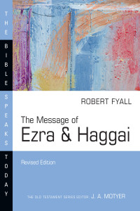 Robert Fyall; — The Message of Ezra & Haggai