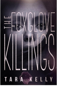 Tara Kelly [Kelly, Tara] — The Foxglove Killings