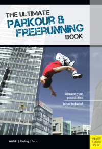 Ilona E. Gerling — The Ultimate Parkour & Freerunning Book