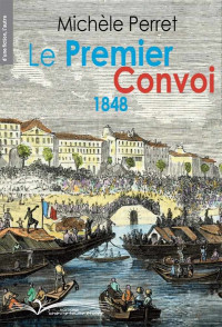 Michèle Perret [Perret, Michèle] — Le premier convoi, 1848