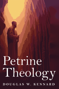 Douglas W. Kennard; — Petrine Theology