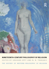 Oppy, Graham Robert., Trakakis, Nick. — Nineteenth-Century Philosophy of Religion