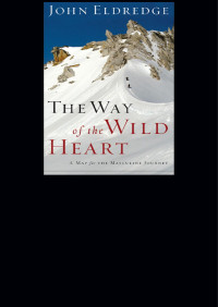 John Eldredge — The Way of the Wild Heart