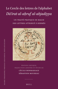 Bonmariage, Cécile, Moureau, Sébastien — Le Cercle Des Lettres De L’alphabet Dā’irat Al-aḥruf Al-abjadiyya: Un Traité Pratique De Magie Des Lettres Attribué À Hermès