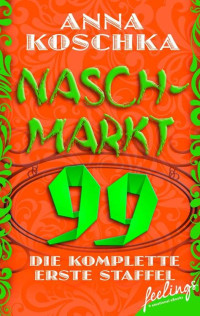 Koschka, Anna — Naschmarkt 99