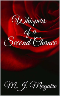 M.J. Maguire — Whispers of a Second Chance
