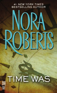 Nora Roberts — Time Was