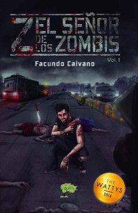 Facundo Caivano — Z, El señor de los Zombis: La supervivencia se elige (Spanish Edition)