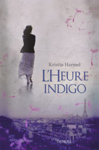 Harmel Kristin [Harmel Kristin] — L’Heure indigo