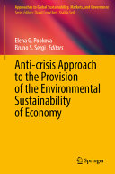 Elena G. Popkova, Bruno S. Sergi, (eds.) — Anti-crisis Approach to the Provision of the Environmental Sustainability of Economy