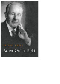 Leonard E. Read — Accent on the Right