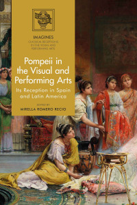 Mirella Romero Recio; — Pompeii in the Visual and Performing Arts