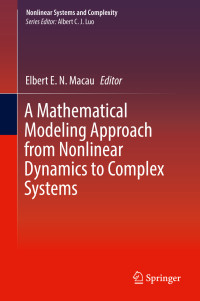 Elbert E. N. Macau — A Mathematical Modeling Approach from Nonlinear Dynamics to Complex Systems