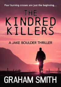 Graham Smith — The Kindred Killers (Jake Boulder Book 2)