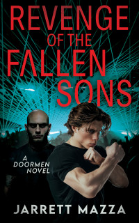 Jarrett Mazza — Revenge of the Fallen Sons: An Action Adventure Series (Doormen Book 2)