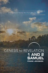 Johnson, Frank; — Genesis to Revelation: 1 and 2 Samuel Participant Book: A Comprehensive Verse-by-Verse Exploration of the Bible