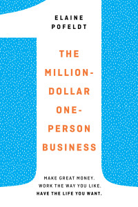 Elaine Pofeldt — The Million-Dollar, One-Person Business