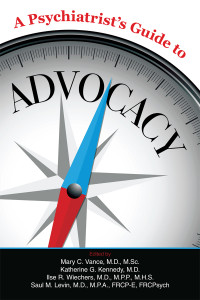 Mary C. Vance;Katherine G. Kennedy;Ilse R. Wiechers;Saul Levin; & Katherine G. Kennedy & Ilse R. Wiechers & Saul M. Levin — A Psychiatrist's Guide to Advocacy