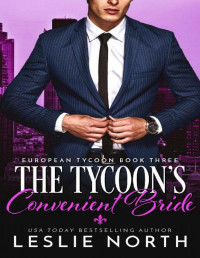 Leslie North [North, Leslie] — The Tycoon’s Convenient Bride (European Tycoon Book 3)