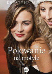 Krystyna Mirek — Polowanie Na Motyle