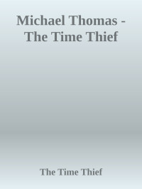 Michael Thomas — The Time Thief