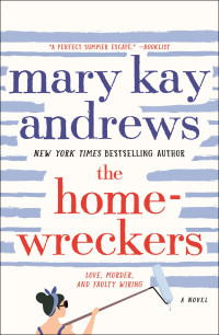 Mary Kay Andrews — The Homewreckers: a Novel
