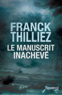 Thilliez, Franck [Thilliez, Franck] — Le Manuscrit inacheve