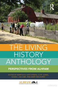 Martha B. Katz-Hyman — The Living History Anthology: Perspectives from ALHFAM