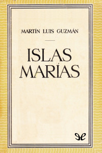 Martín Luis Guzmán — Islas Marías
