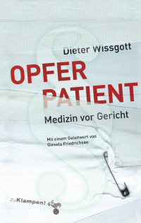 Dieter Wissgott — Opfer Patient