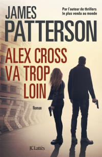 James Patterson — Alex Cross va trop loin