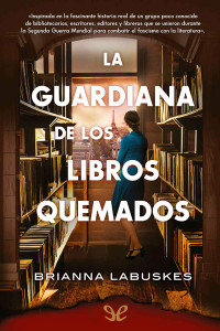 Brianna Labuskes — La guardiana de los libros quemados