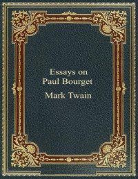 Mark Twain — Essays on Paul Bourget