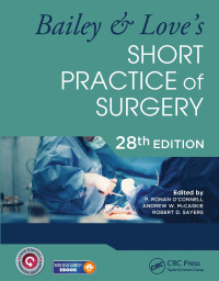 Norman Williams, P Ronan O'Connell — Bailey & Love's Short Practice of Surgery 28th Edition