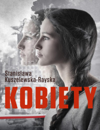 Stanisława Kuszelewska-Rayska — Kobiety