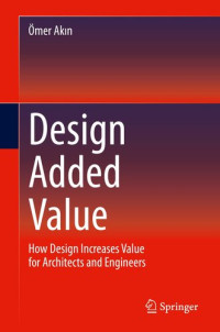 Ömer Akın — Design Added Value: How Design Increases Value for Architects and Engineers