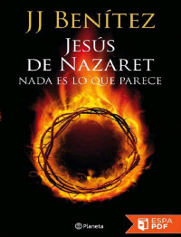 J.J. Benítez [Benítez, J.J.] — Jesús de Nazaret