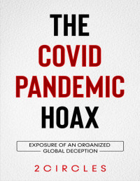 2Circles — The Covid Pandemic Hoax: Exposure of an organized global deception