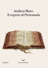 Andrea Moro — Il segreto di Pietramala