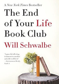 Will Schwalbe — The End of Your Life Book Club