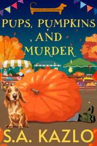 S.A. Kazlo — Pups, Pumpkins, and Murder (Samantha Davis Mystery 4)