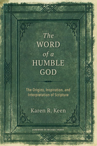 Karen R. Keen; — The Word of a Humble God