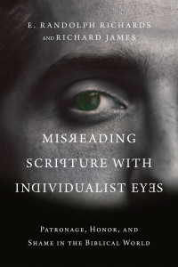 E. Randolph Richards;Richard James; & E. Randolph Richards & Richard James — Misreading Scripture with Individualist Eyes