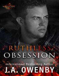 J.A. Owenby — Ruthless Obsession: A Dark College Enemies-to-Lovers Standalone Romance (A Whitmore Elite Novel)