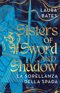 Laura Bates — Sisters of Sword and Shadow