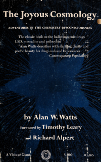 Watts, Alan, 1915-1973 — The joyous cosmology : adventures in the chemistry of consciousness