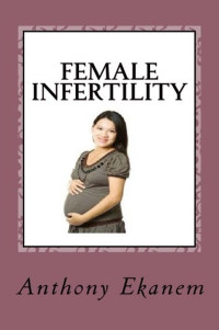 Anthony Ekanem — Female Infertility